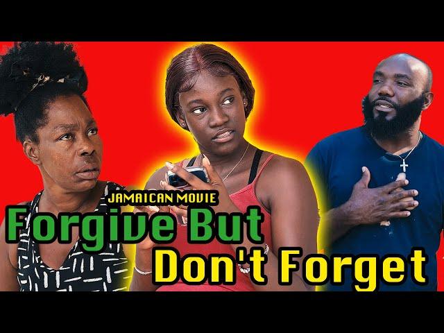 Forgive But Don't Forget Jamaican Movie