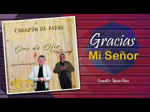 Gracias Mi Señor - Oro de Ofir