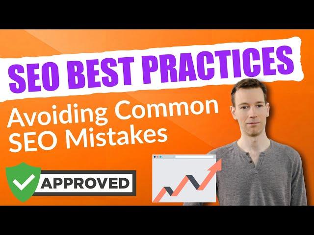 SEO Best Practices - Avoiding Common SEO Mistakes