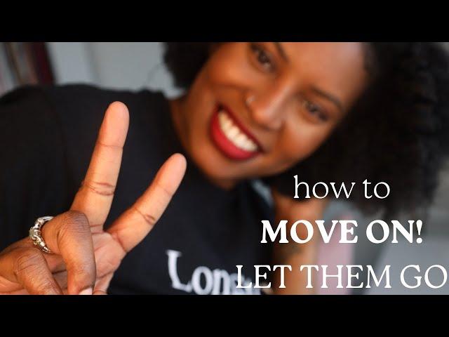 how to: GET OVER/THROUGH A BREAKUP | It's Time to Move On!