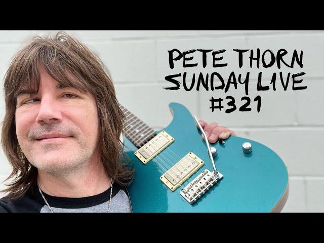 PETE THORN SUNDAY LIVE #321