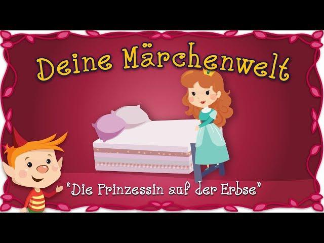 Die Prinzessin auf der Erbse - Märchen für Kinder | Hans Christian Andersen | Deine Märchenwelt