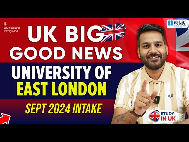 Big Good News from University of East London for Indian Students | UK September Intake 2024