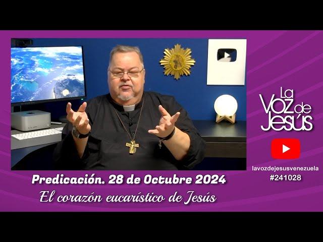 El corazón Eucarístico de Jesús : 28 de Octubre 2024 #241028