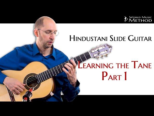 Learning the Tane Part 1 - Hindustani Slide Guitar by Fernando Perez - World Music Method
