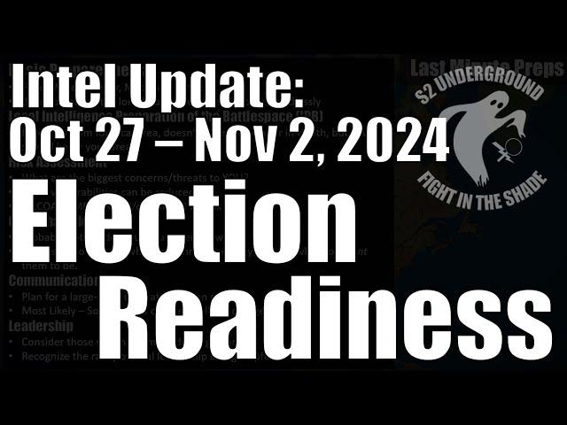 Intel Update - November 2 - Election Readiness