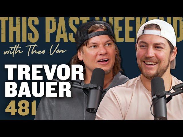 Trevor Bauer | This Past Weekend w/ Theo Von #481