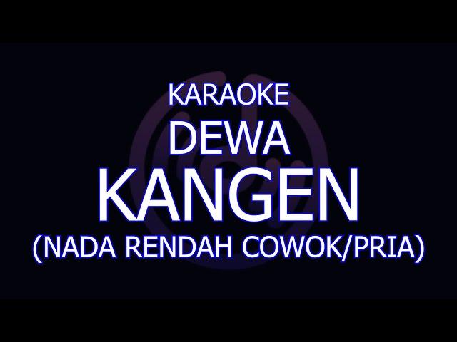 karaoke dewa kangen nada cowok/pria lower key