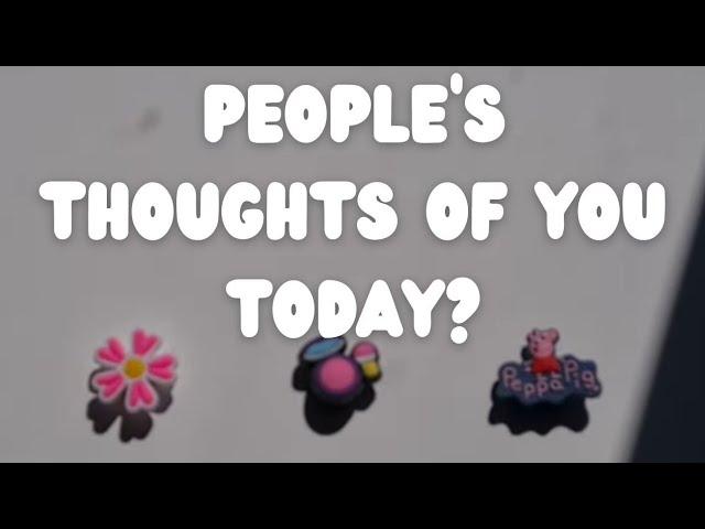 PEOPLES THOUGHTS OF YOU TODAY? pick a card tarot reading