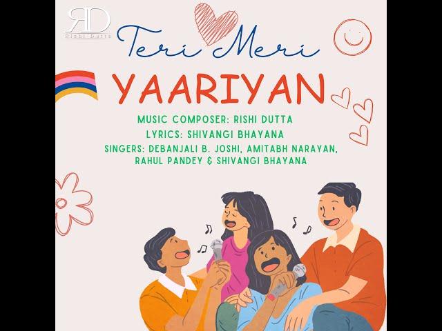 Teri Meri Yaariyan | Rishi Dutta Amitabh Narayan Debanjali B. Joshi Rahul Pandey & Shivangi Bhayana