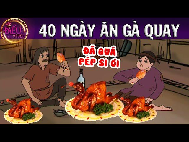 40 NGÀY ĂN GÀ QUAY - TRUYỆN CỔ TÍCH - Truyện Cổ Tích Hay Nhất - Phim hoạt hình