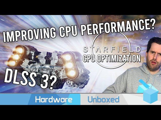 Improving Starfield CPU Performance: DLSS 3, CPU Optimization, Best Settings & Min-Spec Testing