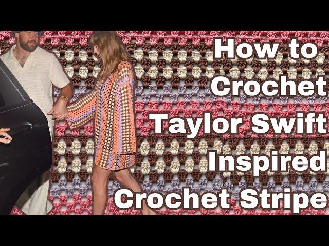 How to Crochet the Swifty Stripe, Inspired by Taylor Swift Crocheted Dress with Free Pattern & Chart