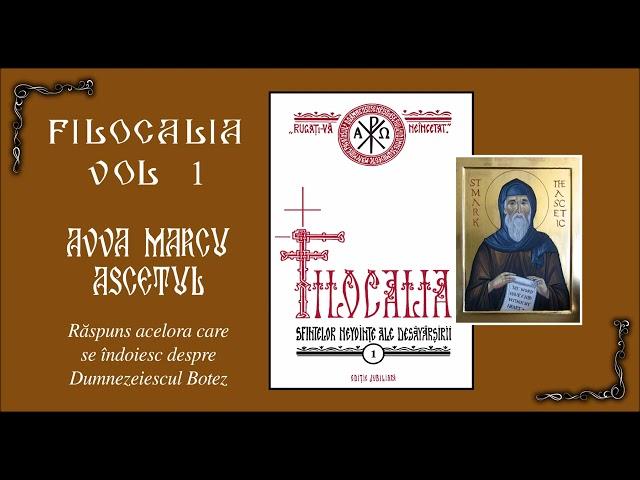 19 FILOCALIA VOL 1 - AVVA MARCU ASCETUL - Raspuns despre Dumnezeiescul Botez 1