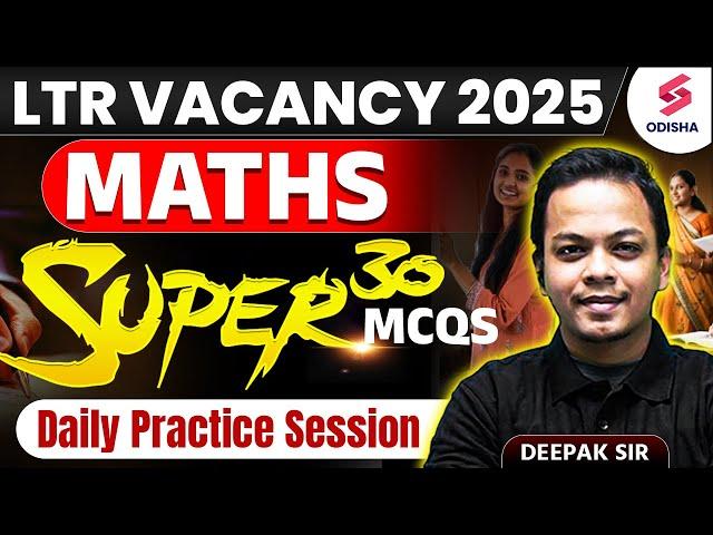 Super 30 MCQs for OSSC LTR Exam I Maths for OSSC LTR Vacancy 2025 I Deepak Sir