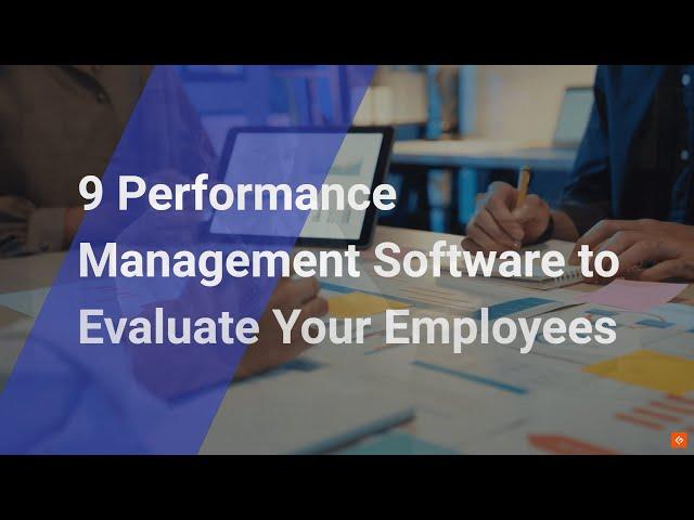 Best Performance Management Software to Evaluate Your Employees