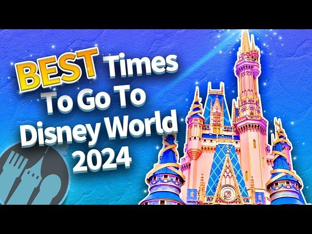 The BEST Times To Go To Disney World in 2024