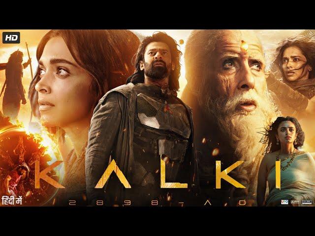 Kalki Full Movie In Hindi Dubbed | Prabhas | Amitabh Bachchan | Deepika | Kamal | Review & Explain