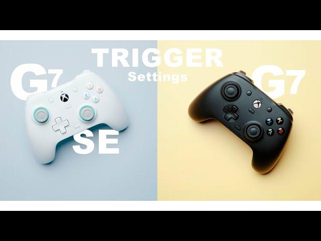 Gamesir G7 and G7se trigger settings