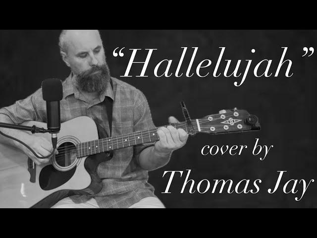 Hallelujah - Thomas Jay (Leonard Cohen cover)