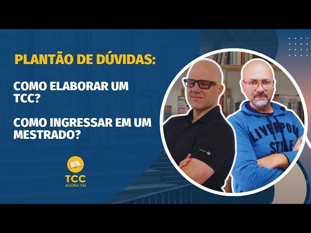 [] LIVE | 23/07/2024 | Como fazer um TCC - Como entrar no mestrado - Plantão de dúvidas