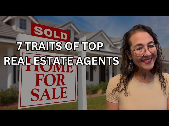 7 Traits of the Most SUCCESSFUL Real Estate Agents