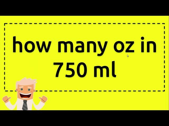 how many oz in 750 ml