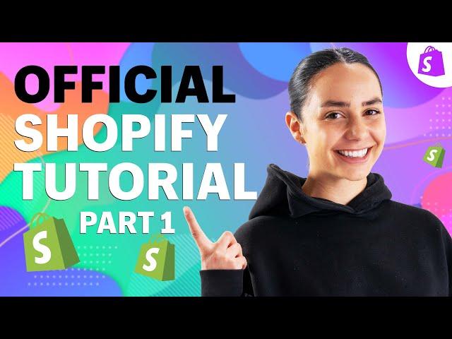 The OFFICIAL Shopify Tutorial: Set Up Your Store the Right Way