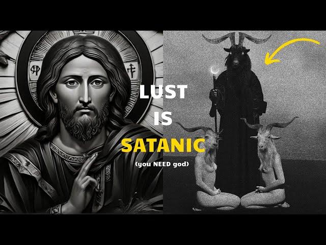 why LUST is SATANIC & how to OVERCOME IT