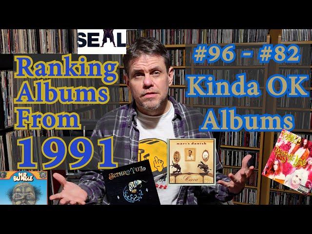 1991 Albums Ranked Continues...  (Part 4: "Kinda OK" Albums)  #musicreview