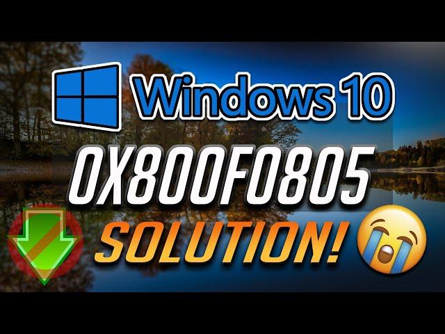 How to Fix Windows Update Error 0x800f0805 in Windows 10 [Tutorial] 2024