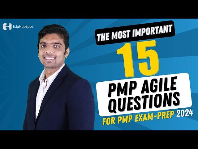 The Most Important 15 PMP Agile Questions For PMP Exam-Prep 2024