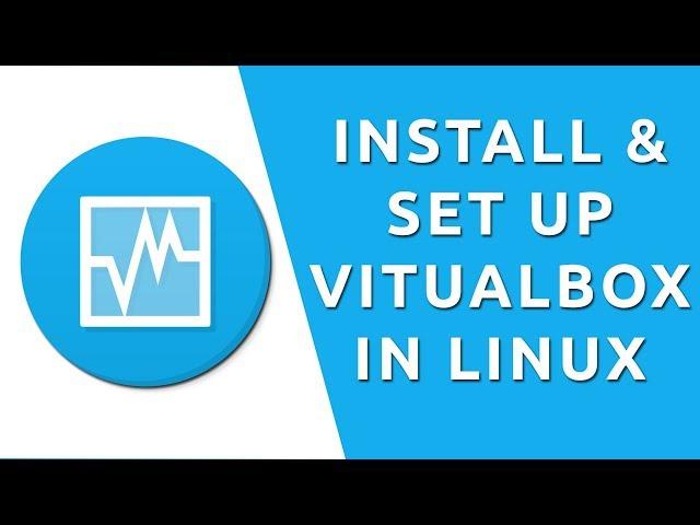 How to install Virtualbox in Linux (Ubuntu, Fedora, Manjaro, Mint)