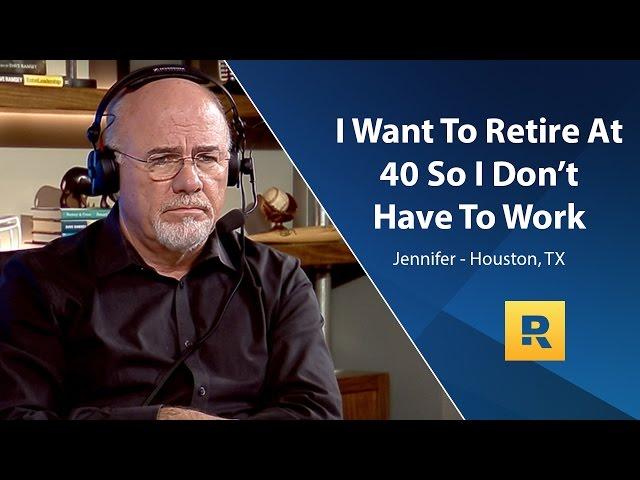 I Want To Retire At 40 So I Don't Have To Work