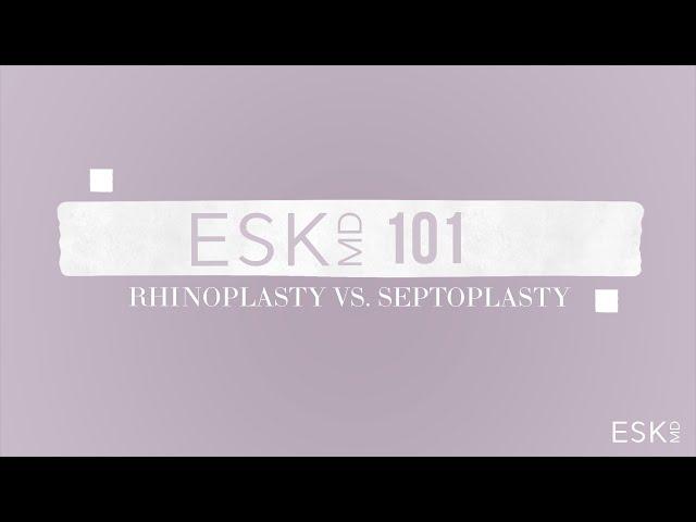 What is the difference between a septoplasty and rhinoplasty? • Dr. Edward S. Kwak ESKMD 101