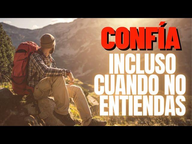 Cómo confiar en Dios cuando no comprendas los cambios en tu vida Motivación Cristiana