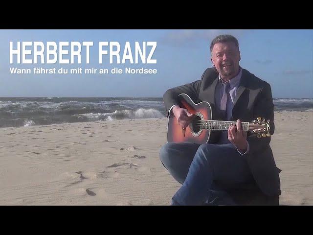 Herbert Franz | Wann fährst du mit mir an die Nordsee (Offizielles Video)