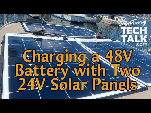 Charging A 48V Battery with Two 24V Solar Panels