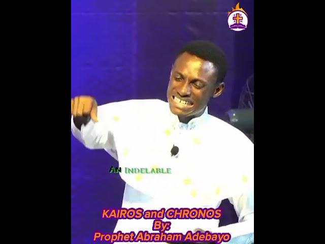 THE MYSTERY OF CHRONOS AND KAIROS || PROPHET ABRAHAM ADEBAYO