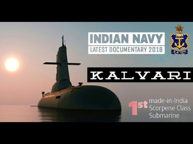 Indian Navy INS Kalvari Documentary 2018 - India's Most Deadliest Submarine