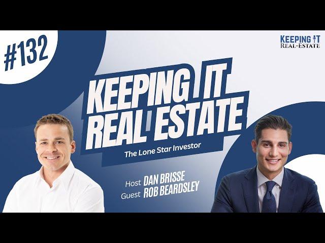 EP132 Rob Beardsley - The Lone Star Investor