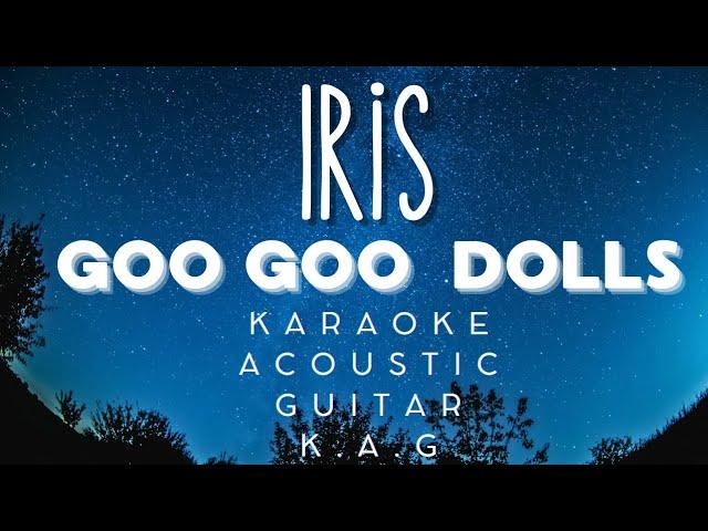 Goo Goo Dolls - Iris (Karaoke Acoustic Guitar KAG)#karaoke #acoustickaraoke #lyrics