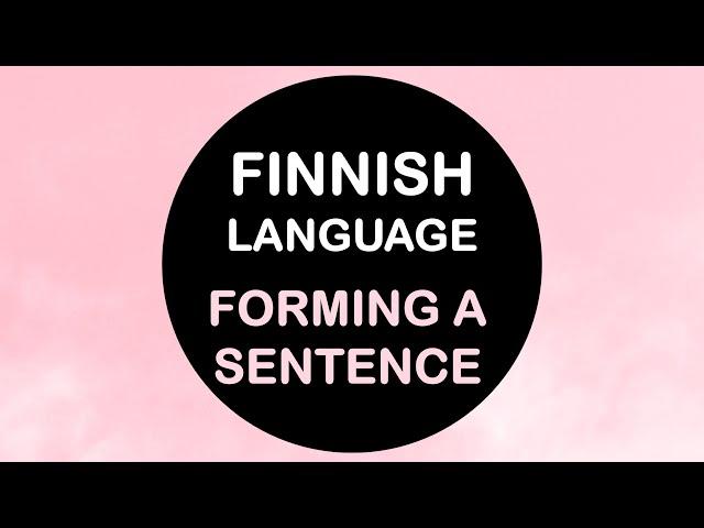 LEARN FINNISH | HOW TO FORM A SENTENCE - 15 STRUCTURES