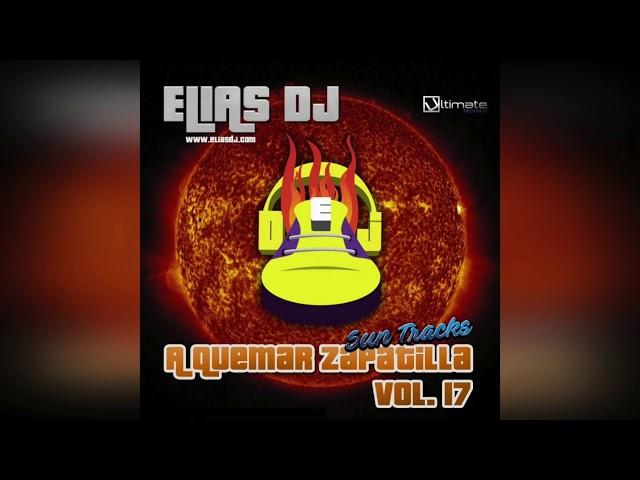 Sesión: Elias Dj – A Quemar Zapatilla Vol. 17 (Sun Tracks)