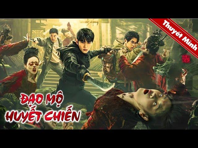 Siêu Phẩm Hành Động Mạo Hiểm Kịch Tính Hay Nhất | ĐẠO MỘ HUYẾT CHIẾN | PHIM LẺ 2024