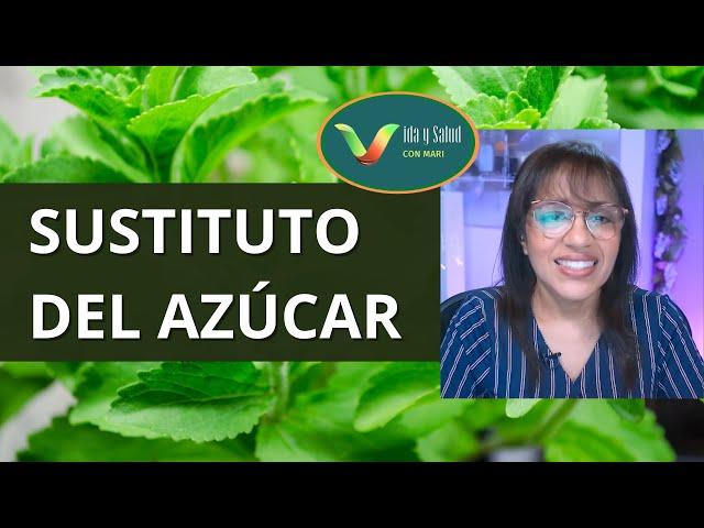 SUSTITUTO DEL AZÚCAR - STEVIA - VIDA Y SALUD CON MARI - 6TA TEMPORADA