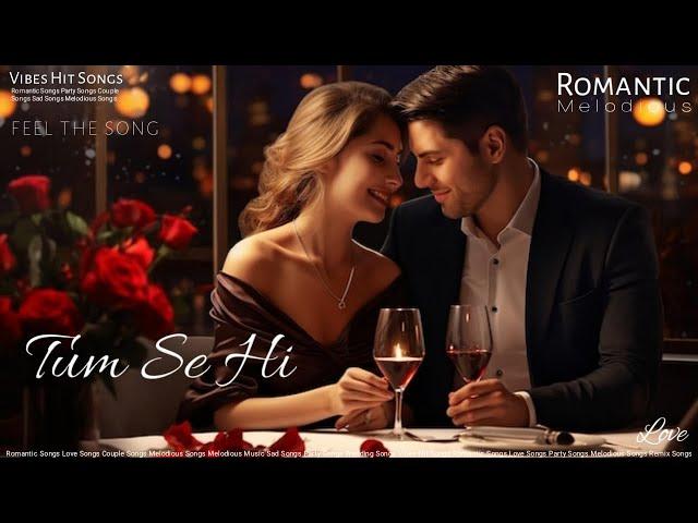 Tum Se Hi - Romantic Song | Love Music | Melodious | Vibes Hit Songs | #songs #romanticsong #video