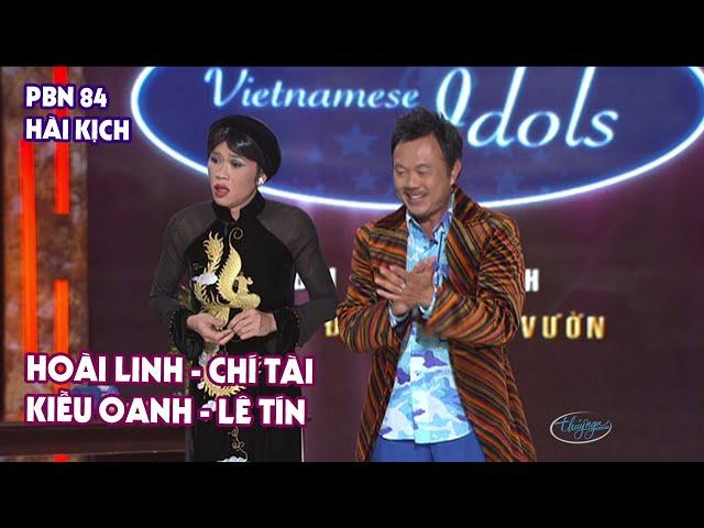 Hài Kịch "Vietnamese Idols" | PBN 84 | Hoài Linh, Chí Tài, Kiều Oanh, Lê Tín