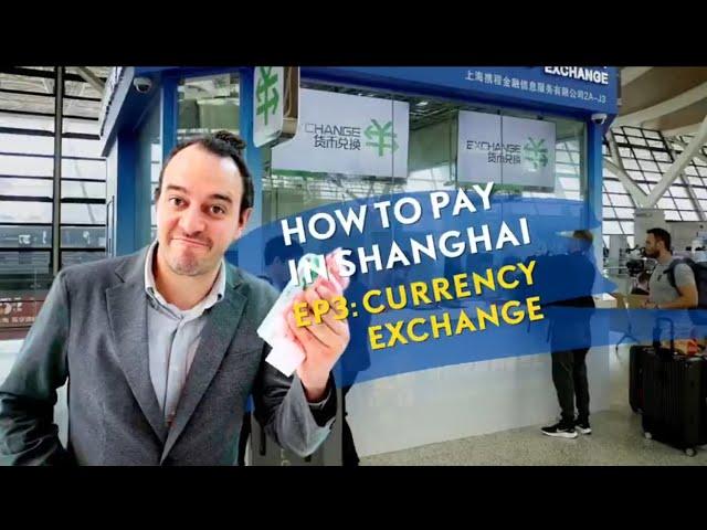 A Traveler's guide to currency exchange in Shanghai