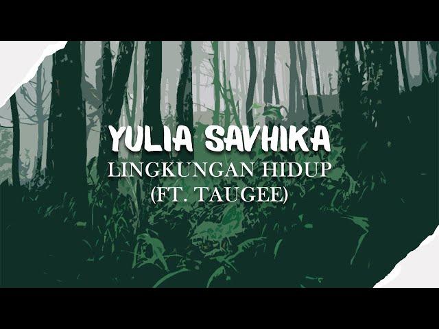 Yulia Savhika ft. Taugeet - Lingkungan Hidup